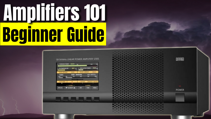 The Beginner Guide to Ham Radio Amplifiers